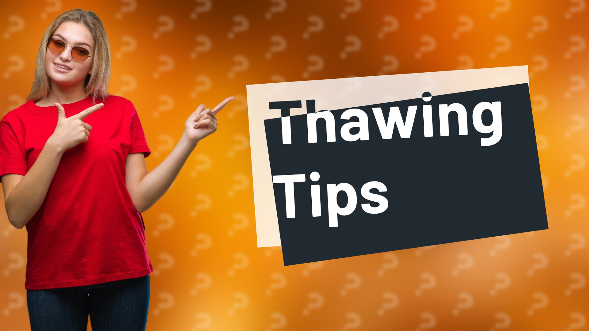 Thawing Tips