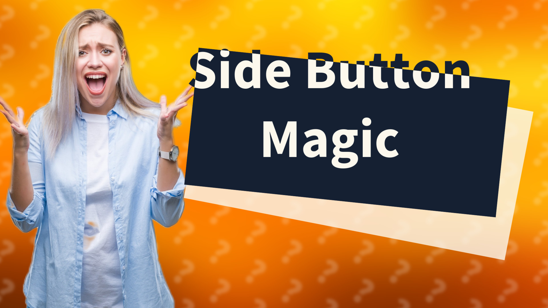 Side Button Magic