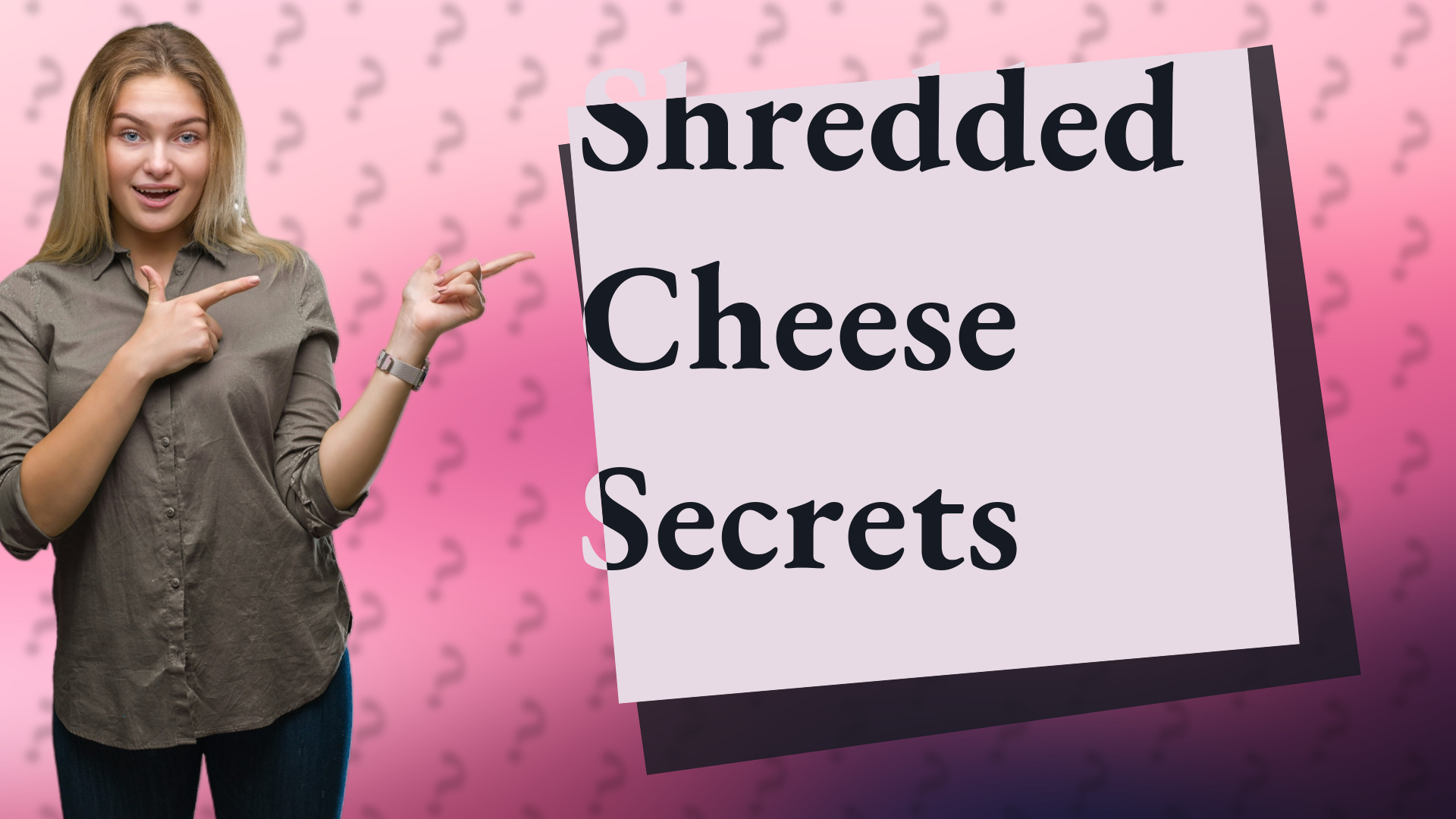 Shredded Cheese Secrets