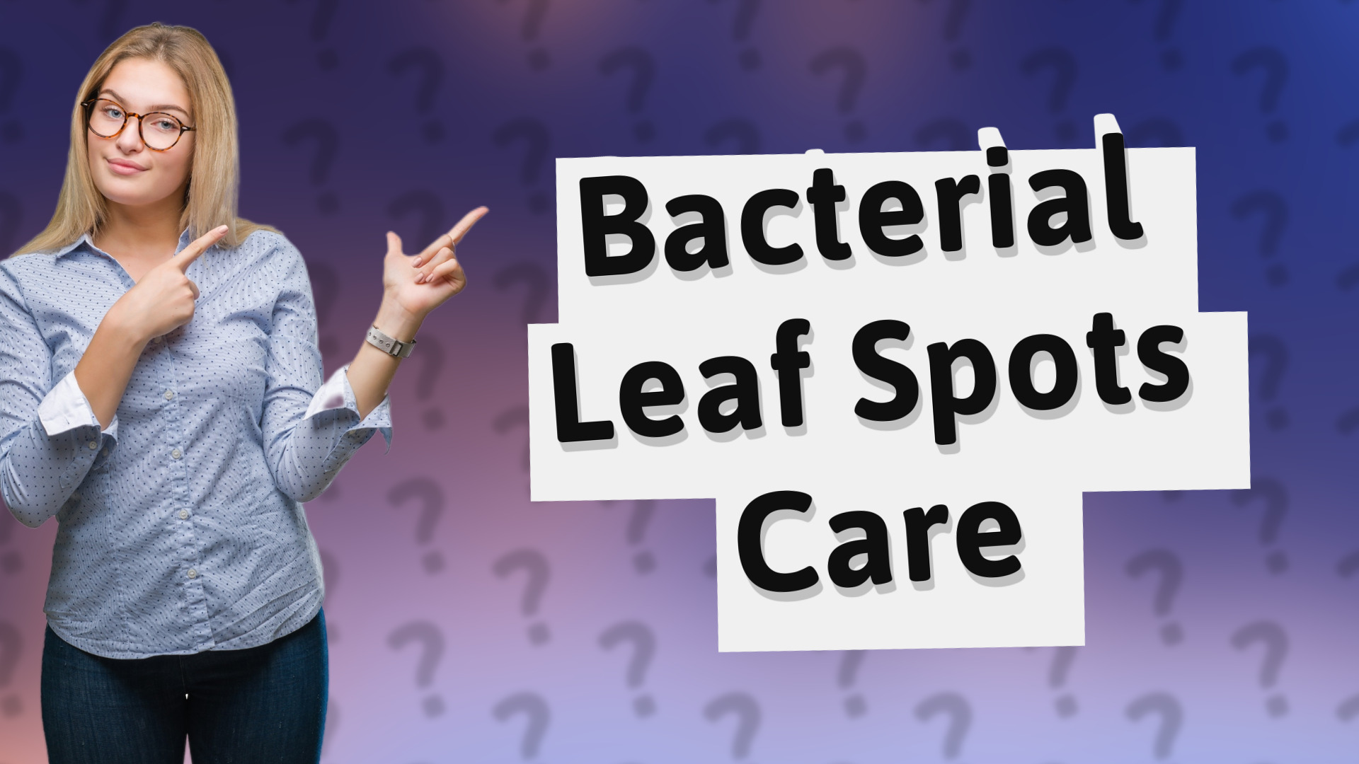 Bacterial Leaf Spots Care