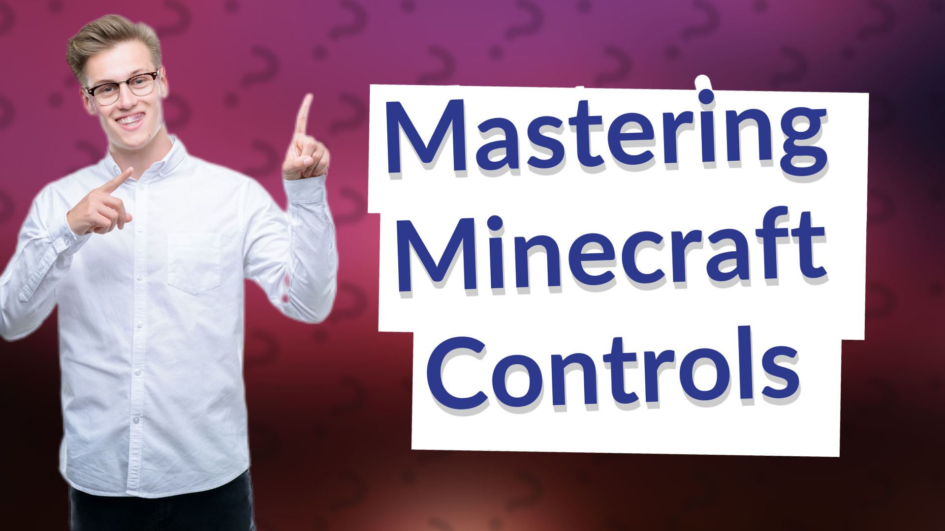 Mastering Minecraft Controls