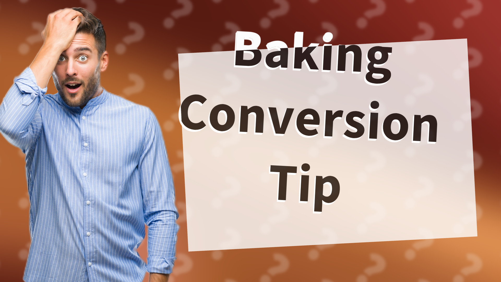 Baking Conversion Tip
