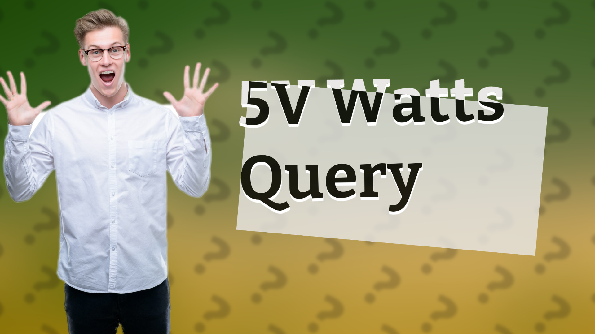 5V Watts Query