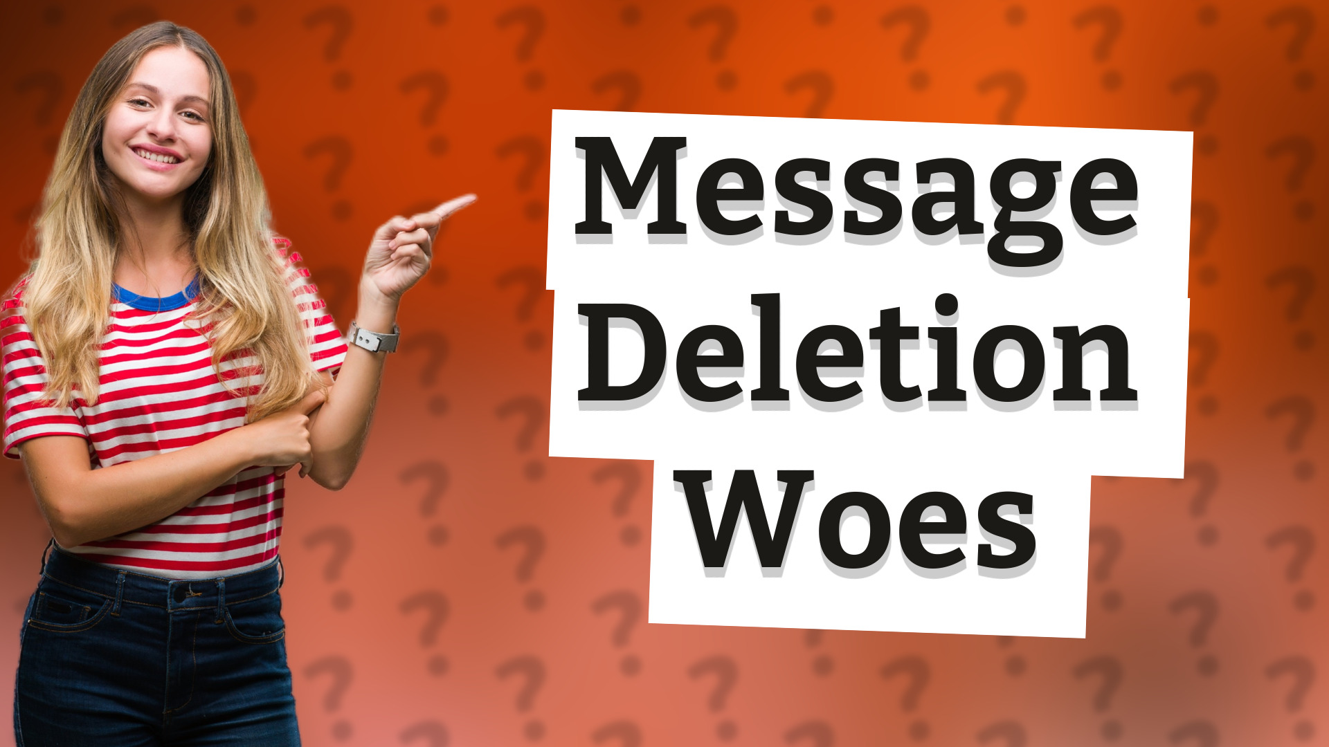 Message Deletion Woes