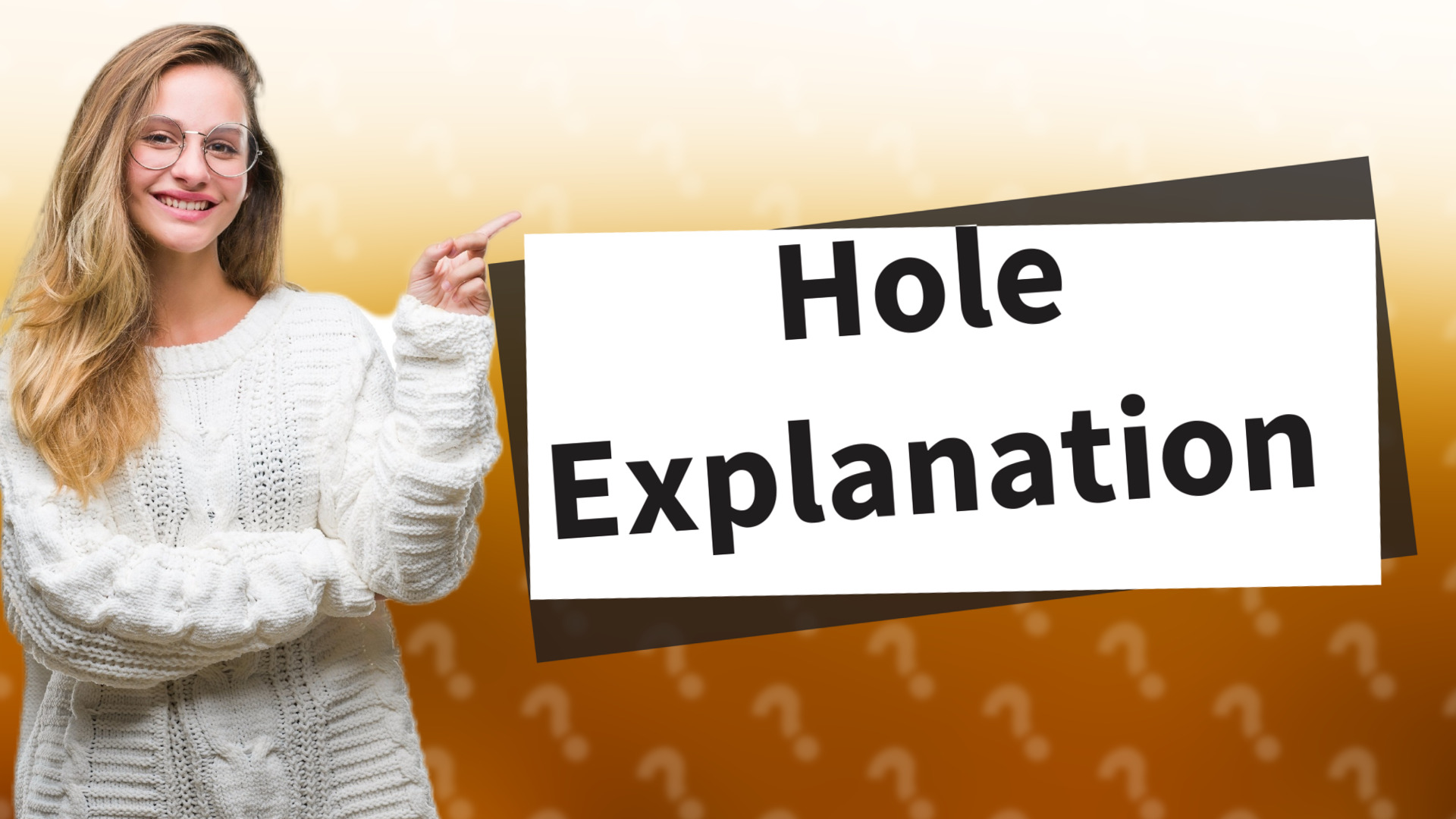 Hole Explanation