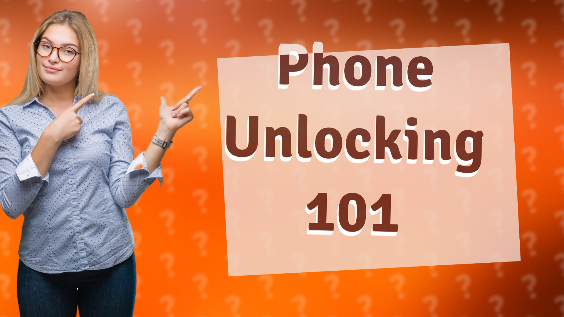Phone Unlocking 101