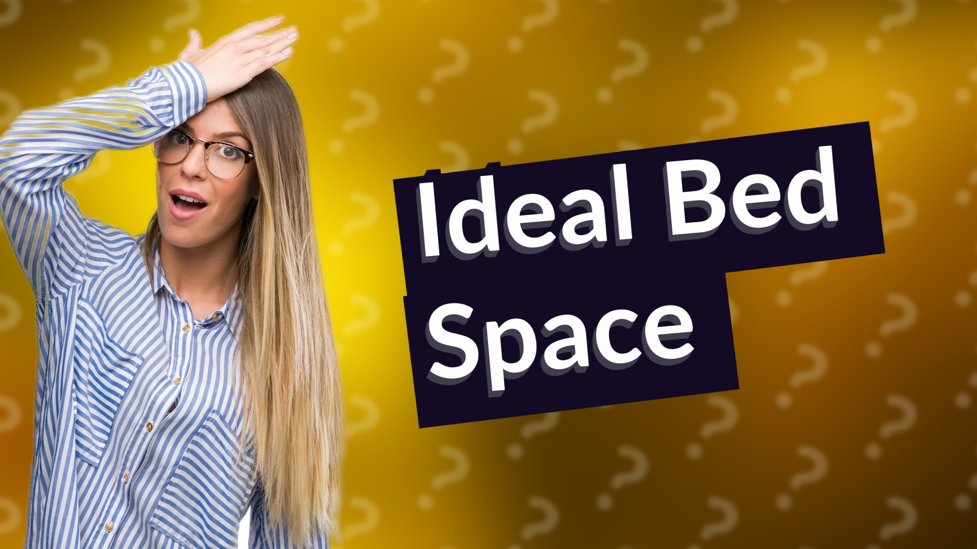 Ideal Bed Space
