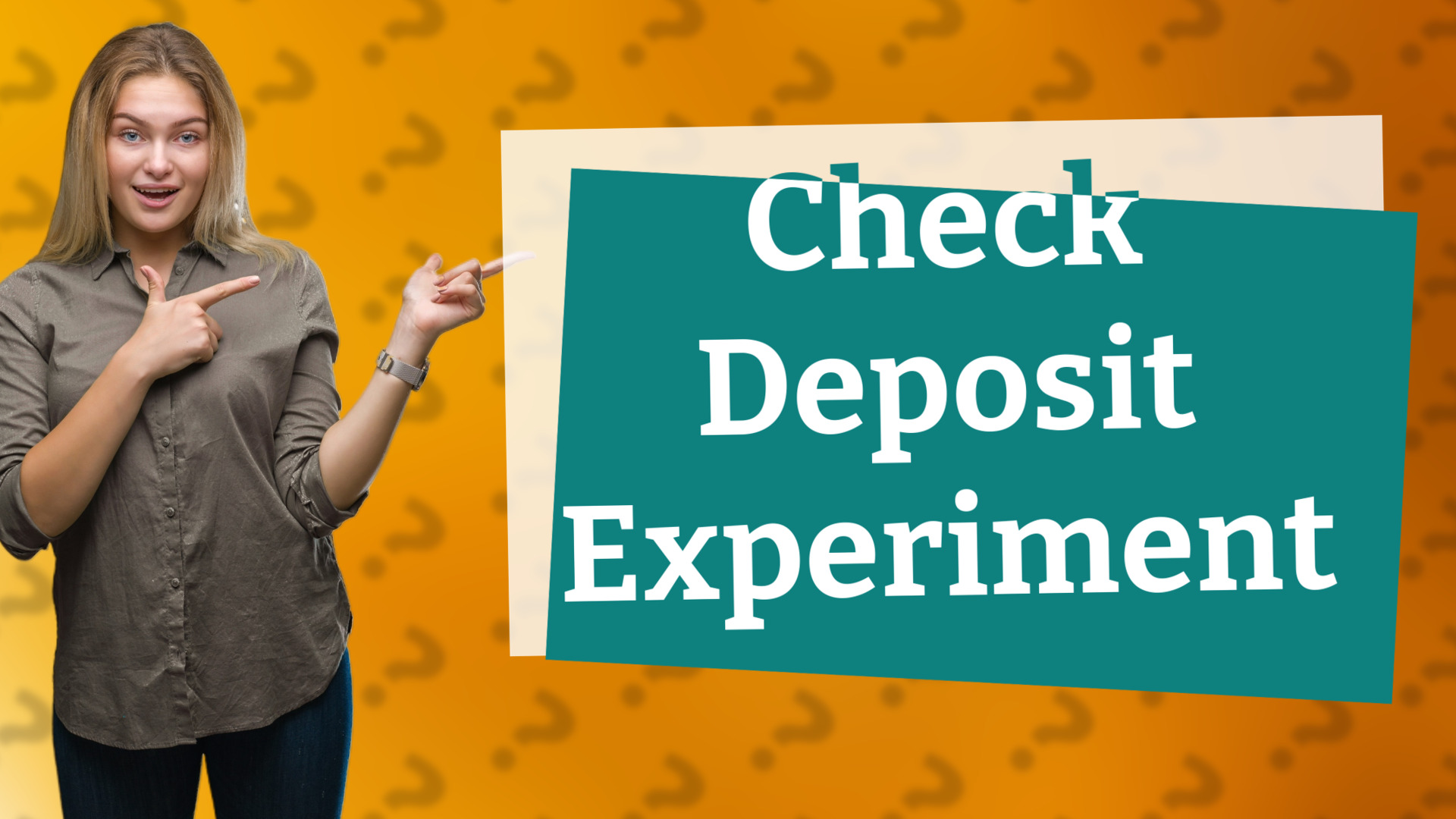 Check Deposit Experiment