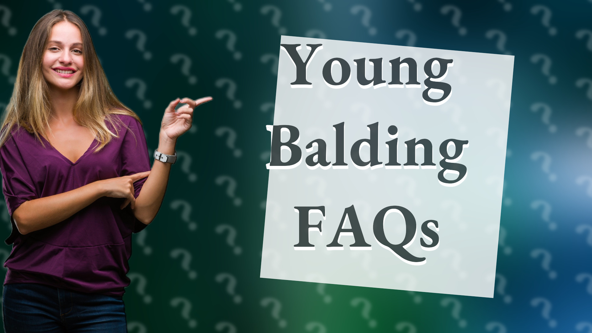 Young Balding FAQs