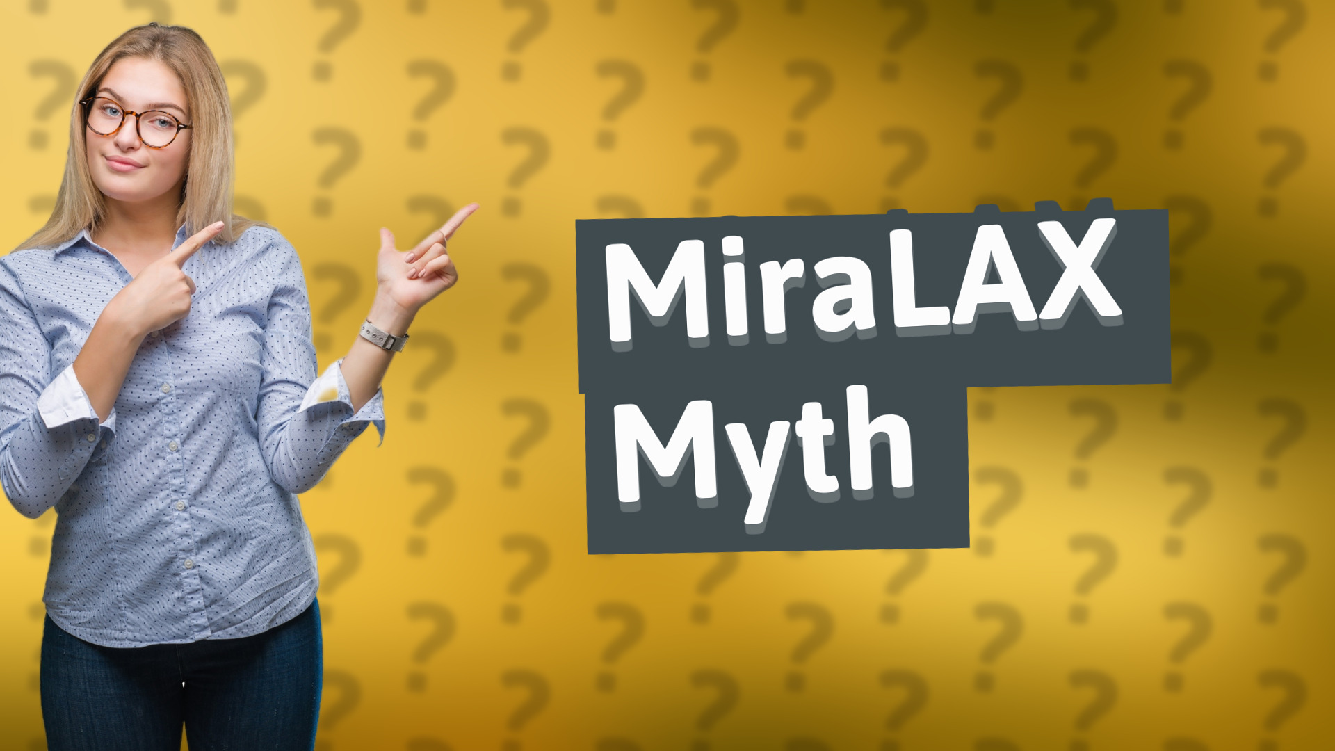 MiraLAX Myth