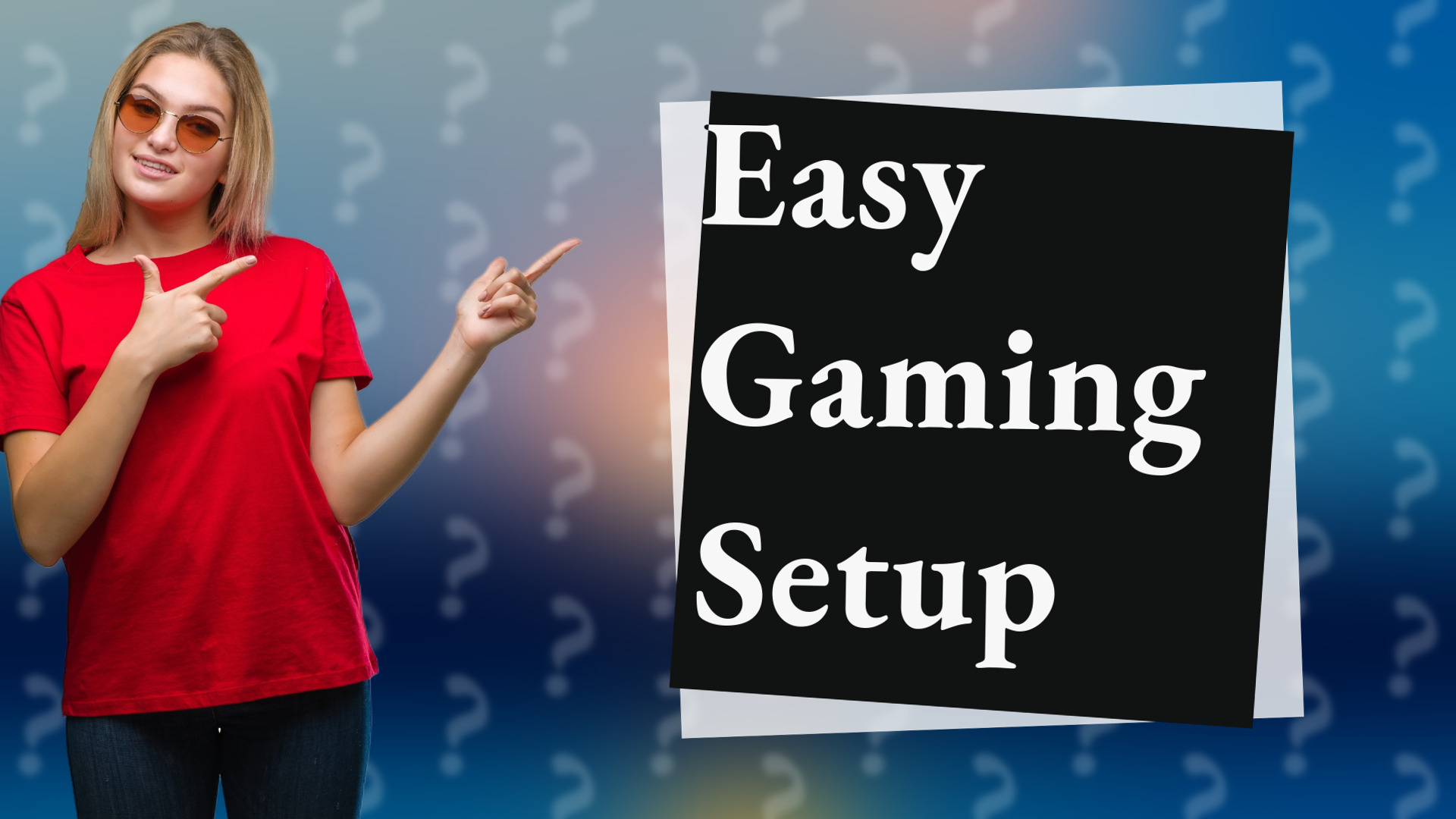 Easy Gaming Setup