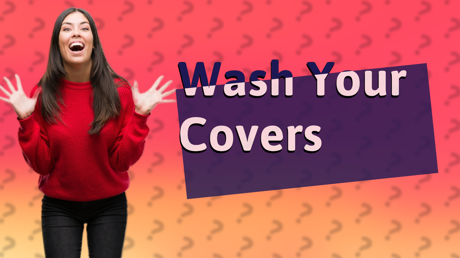 Wash Your Covers