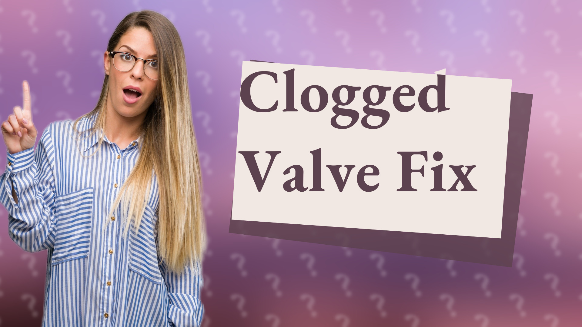 Clogged Valve Fix