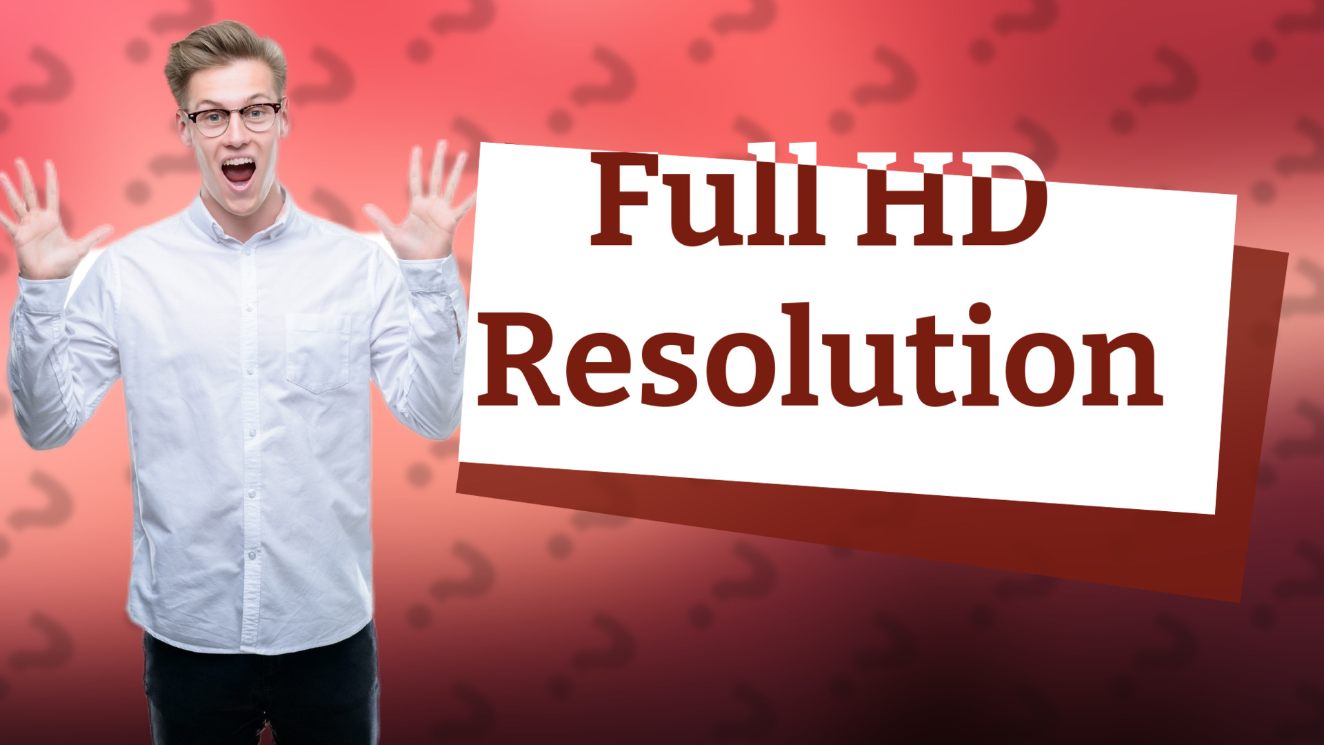 Full HD Resolution