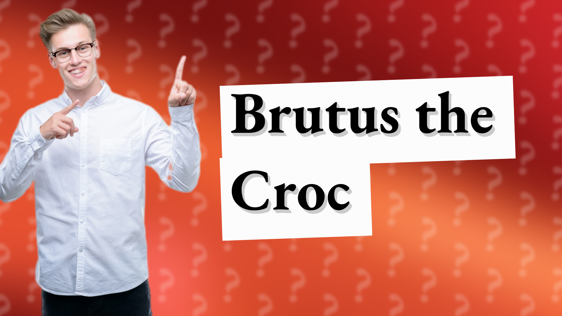 Brutus the Croc