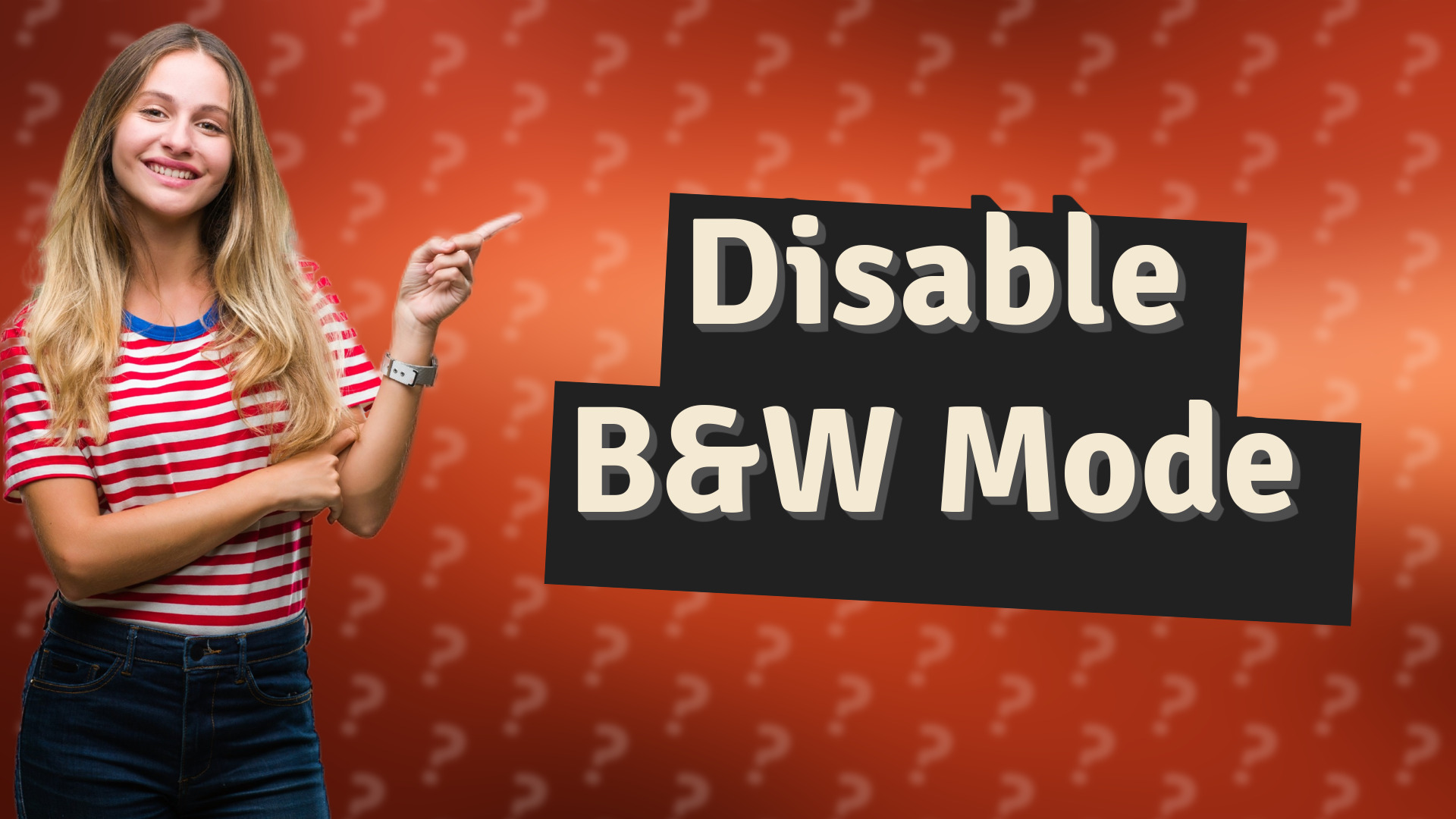 Disable B&W Mode
