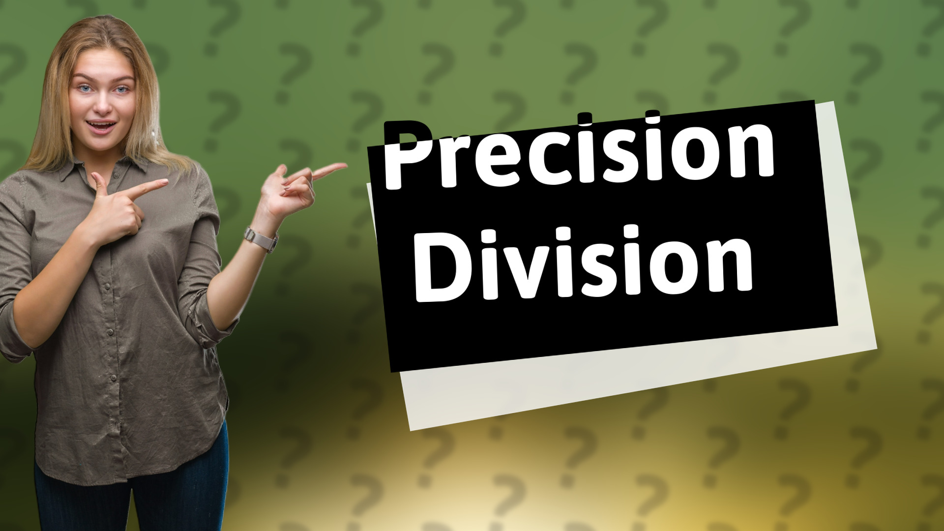 Precision Division