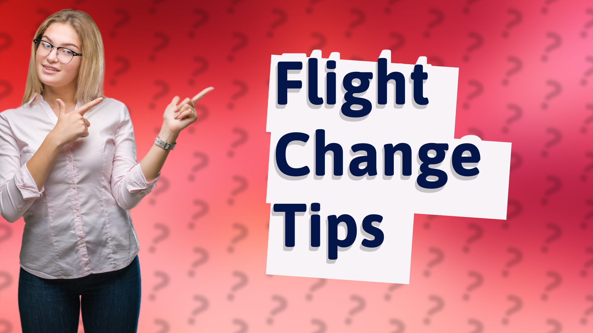 Flight Change Tips