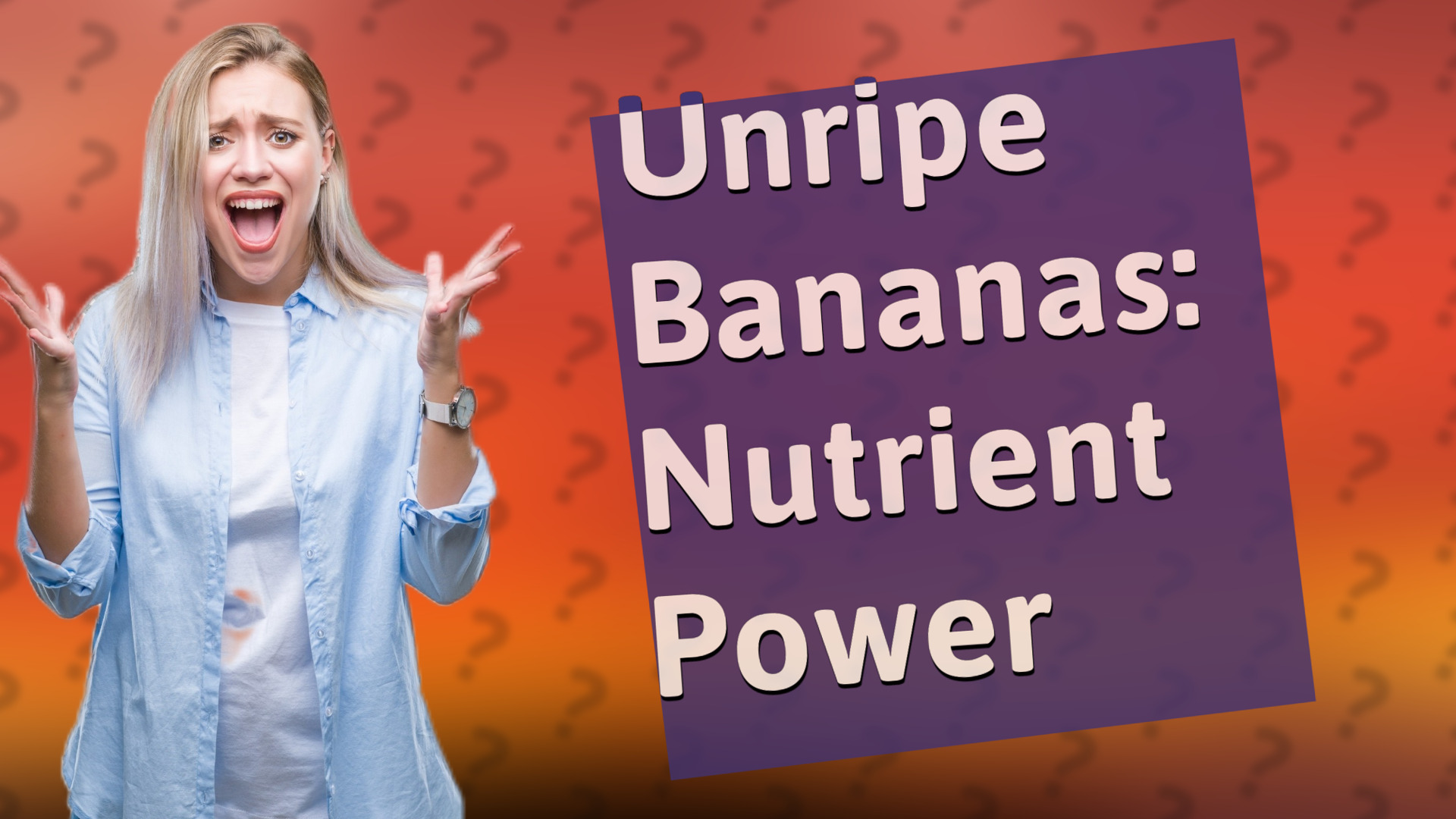 Unripe Bananas: Nutrient Power