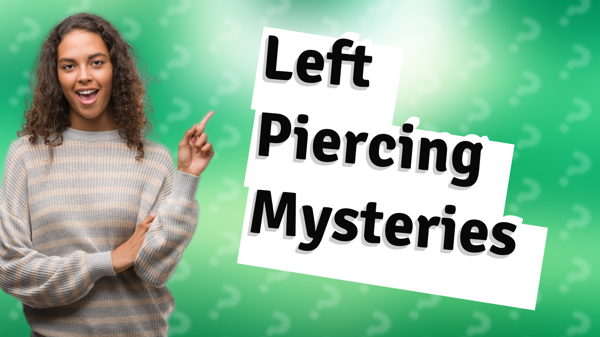 Left Piercing Mysteries
