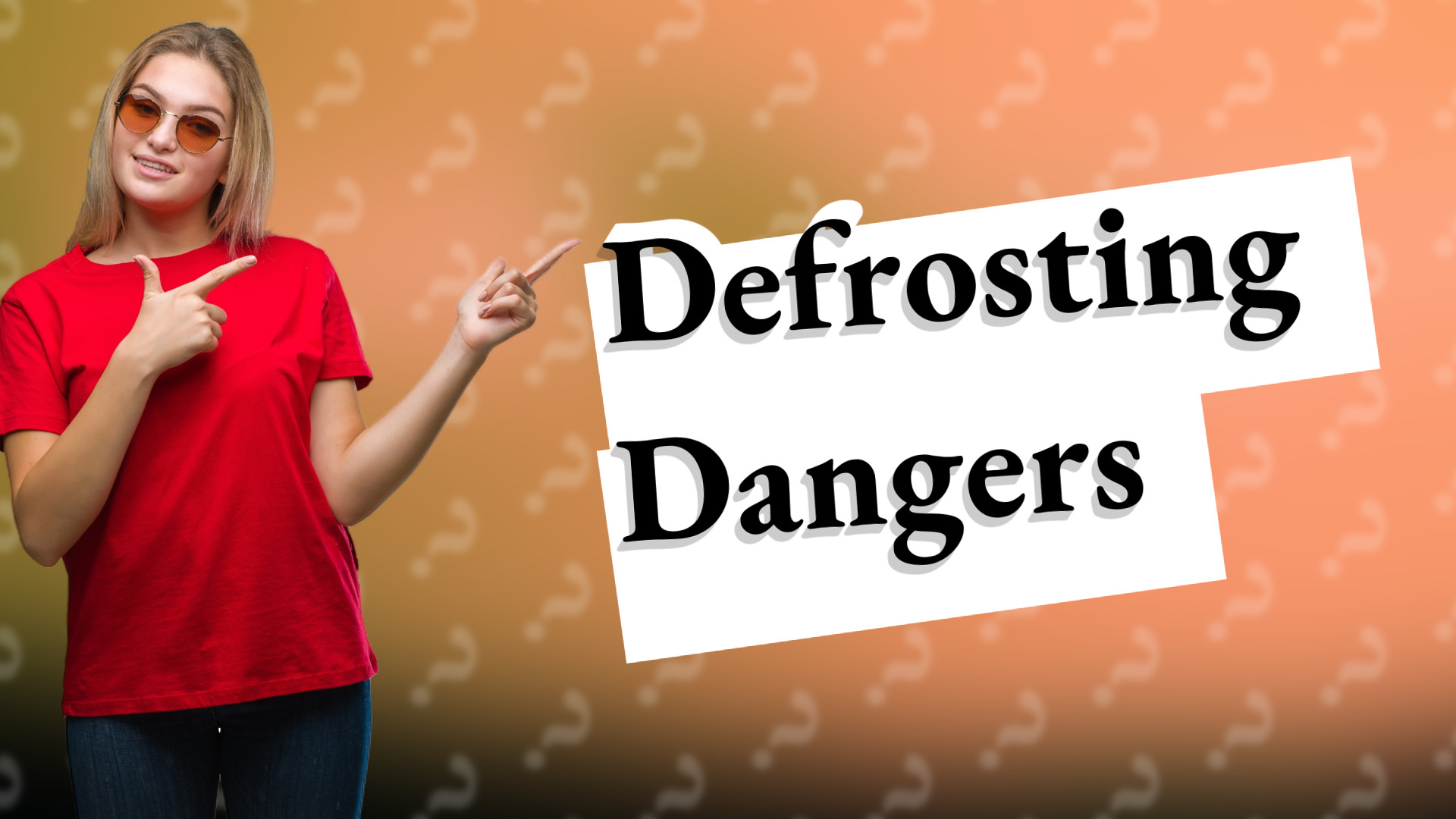 Defrosting Dangers