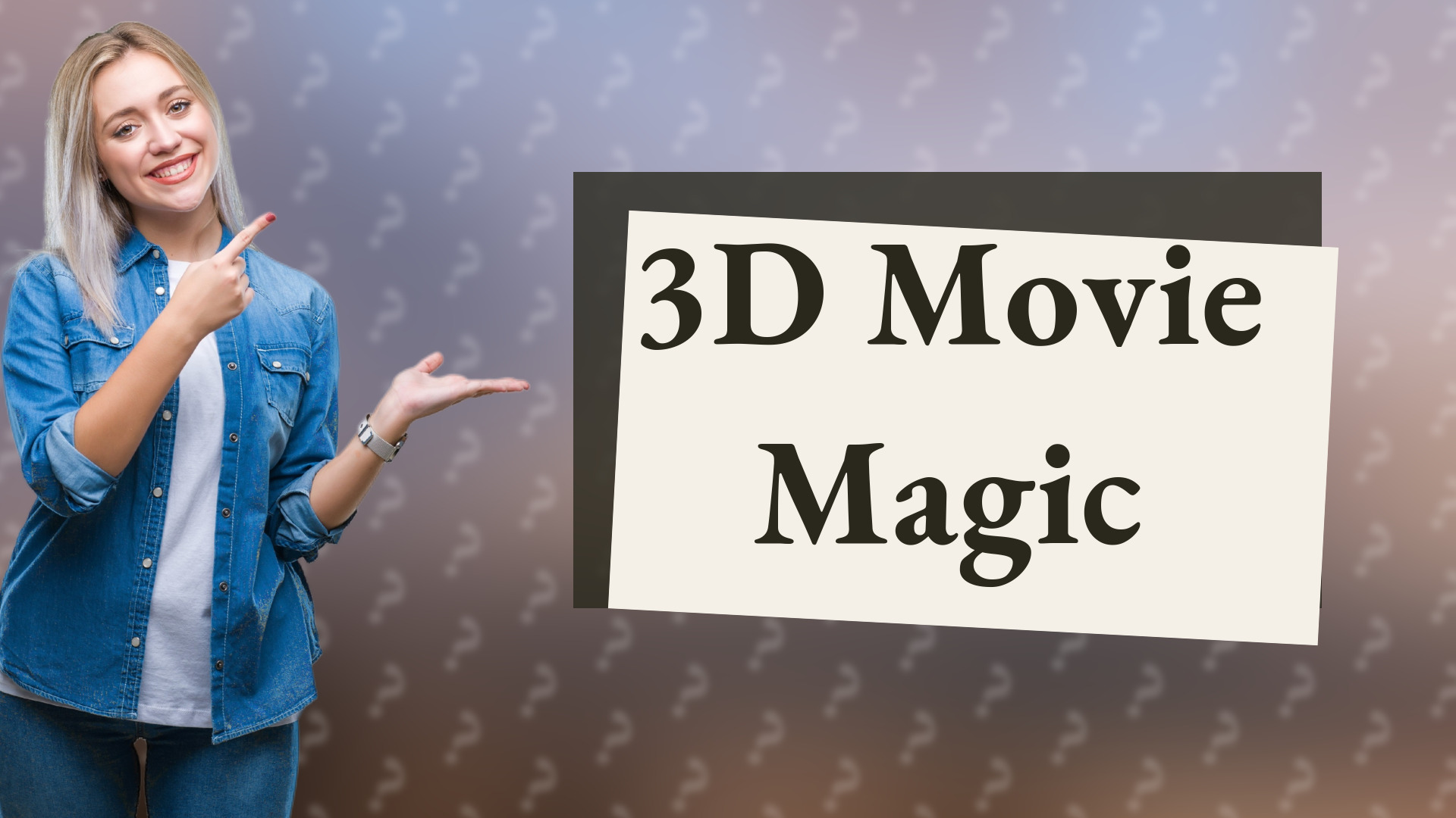 3D Movie Magic