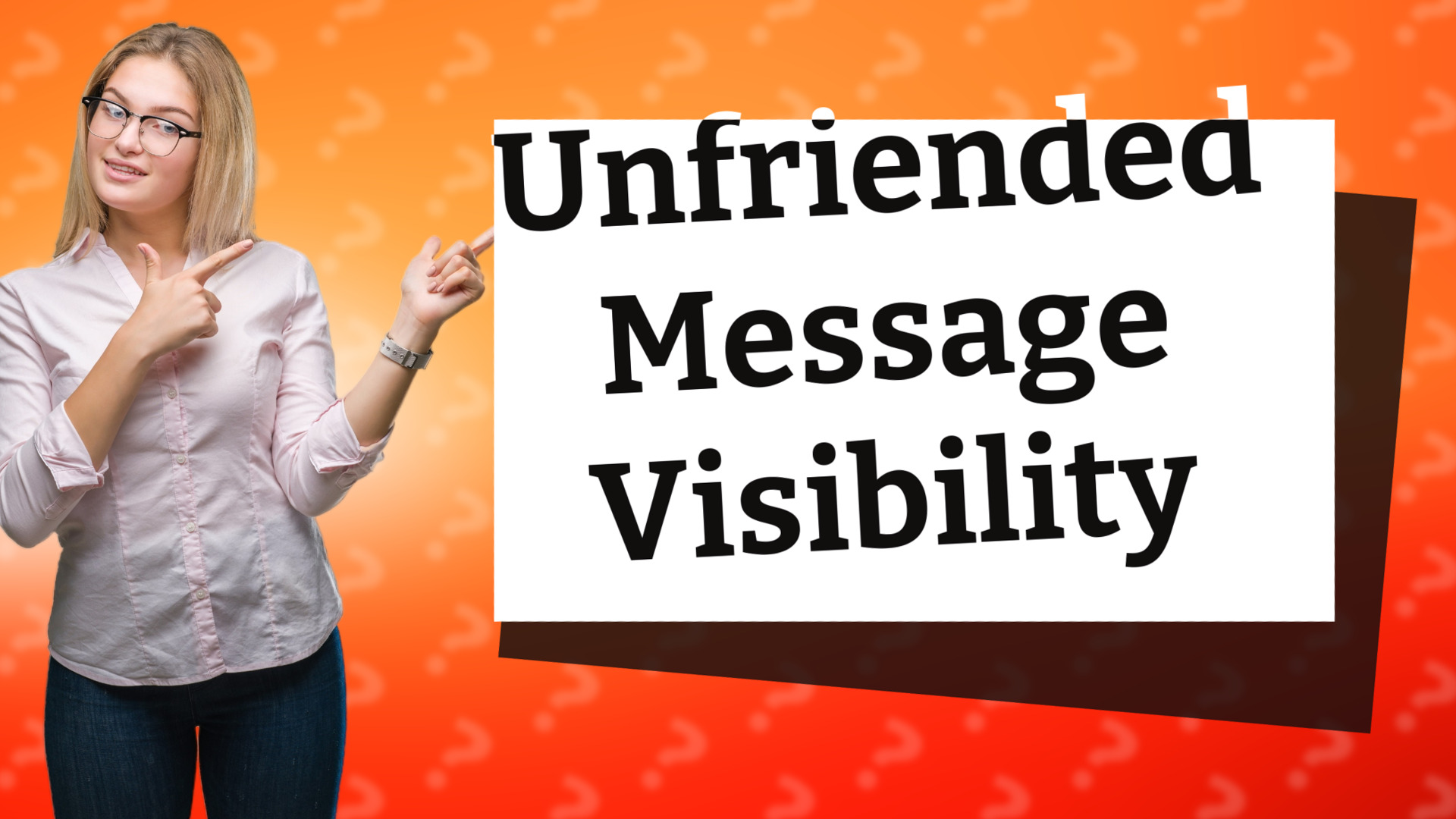 Unfriended Message Visibility