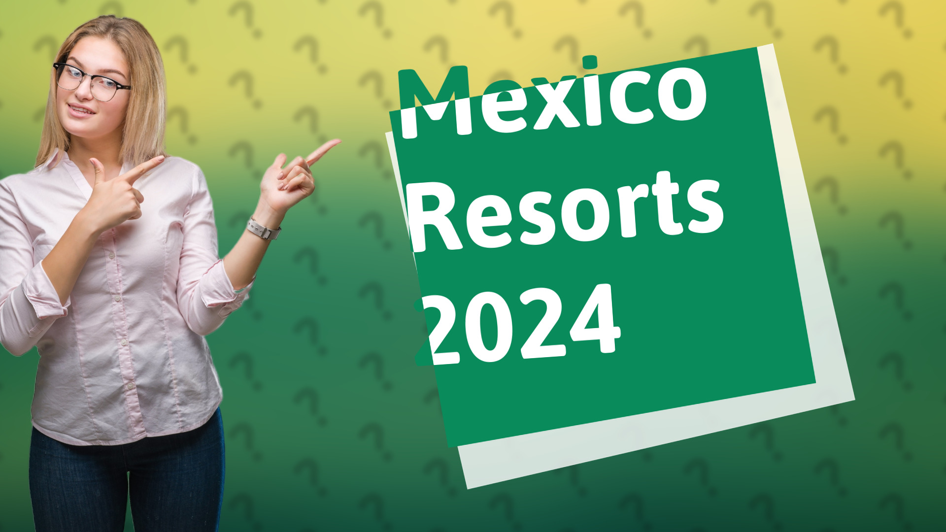 Mexico Resorts 2024