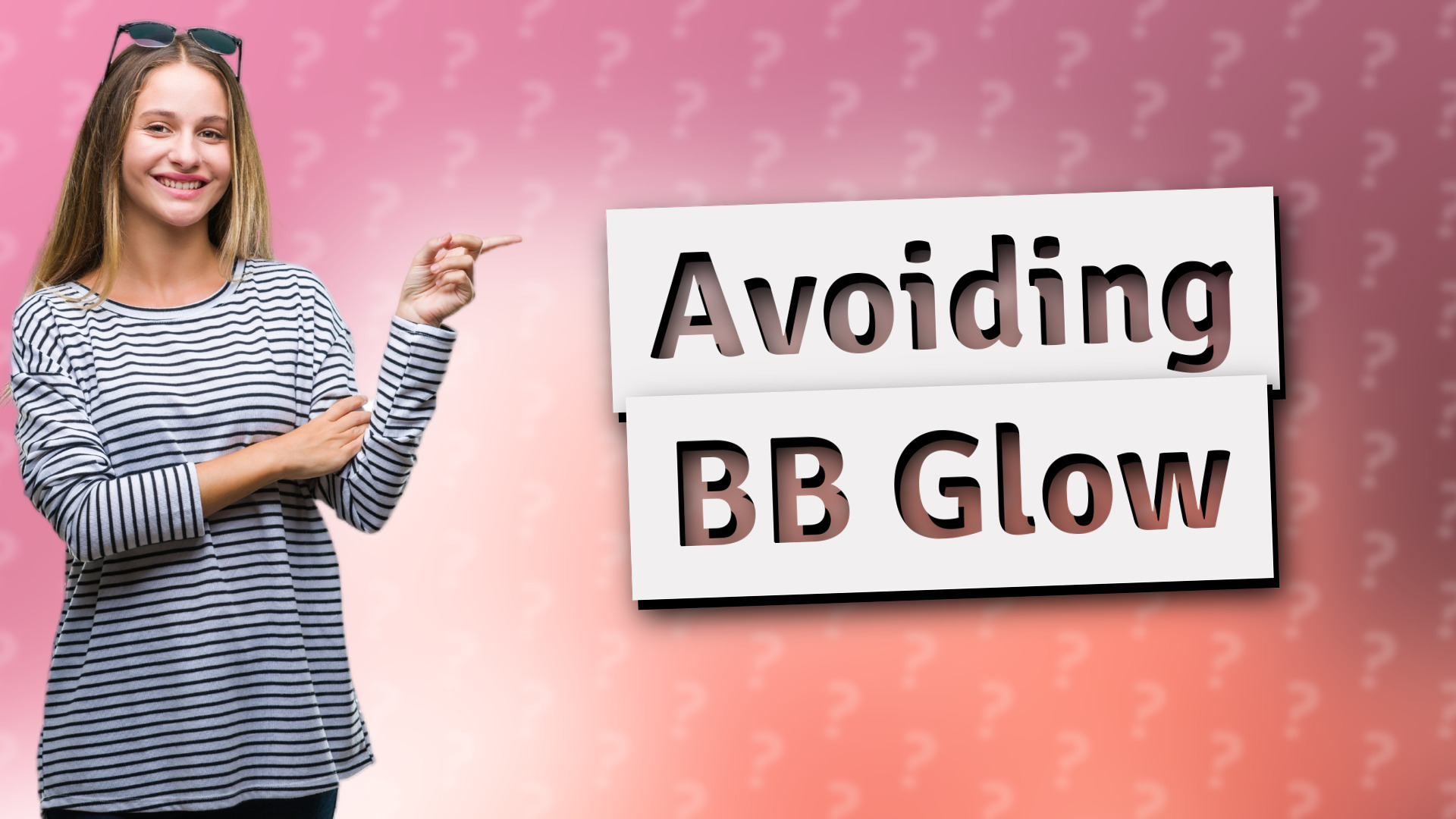 Avoiding BB Glow
