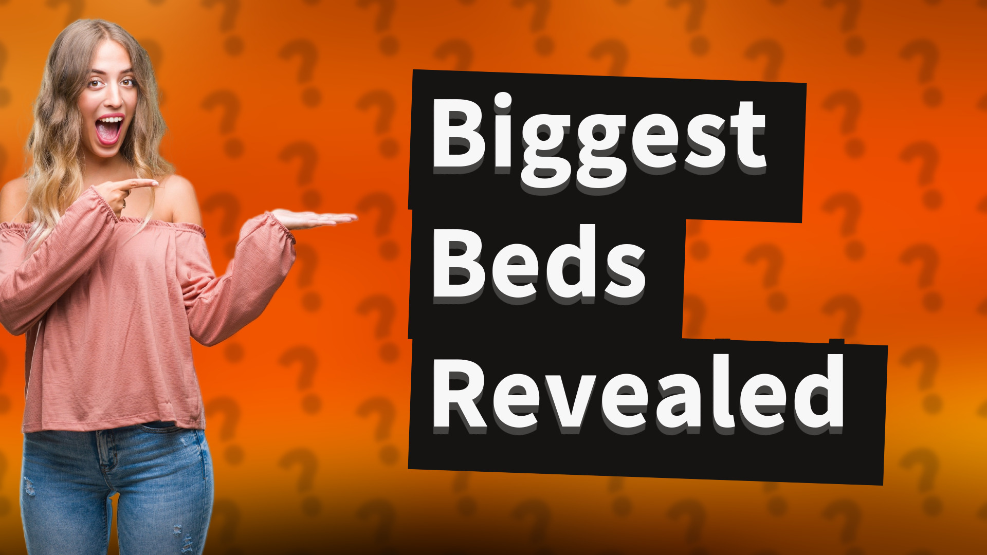 Biggest Beds Revealed