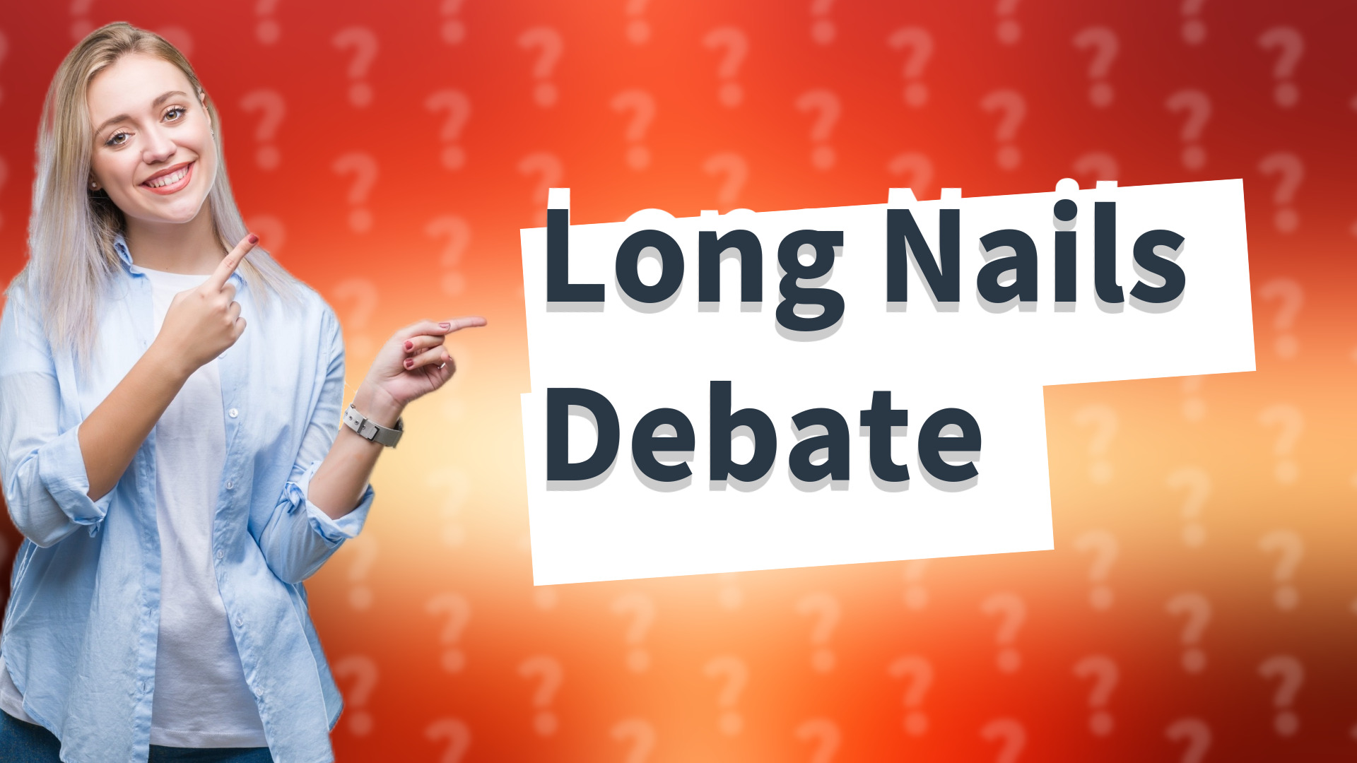 Long Nails Debate