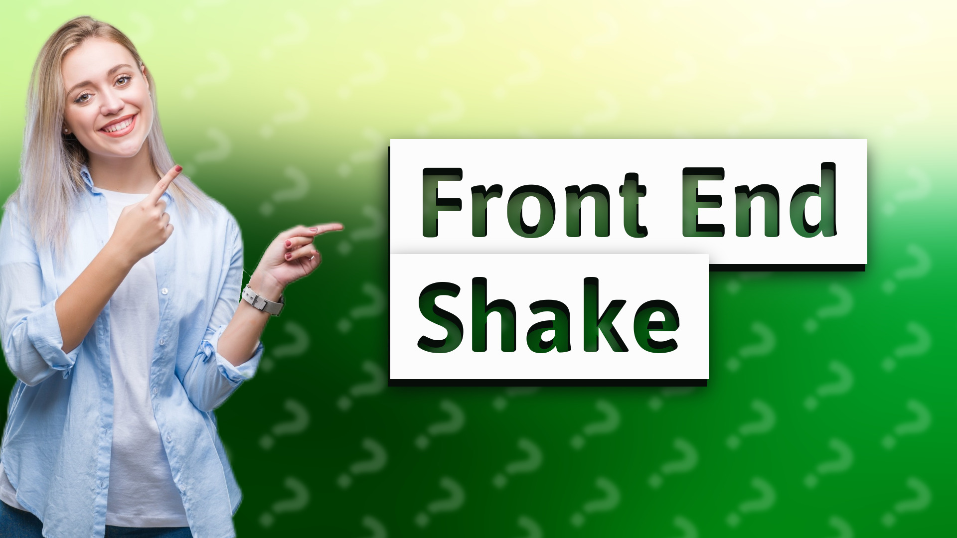 Front End Shake