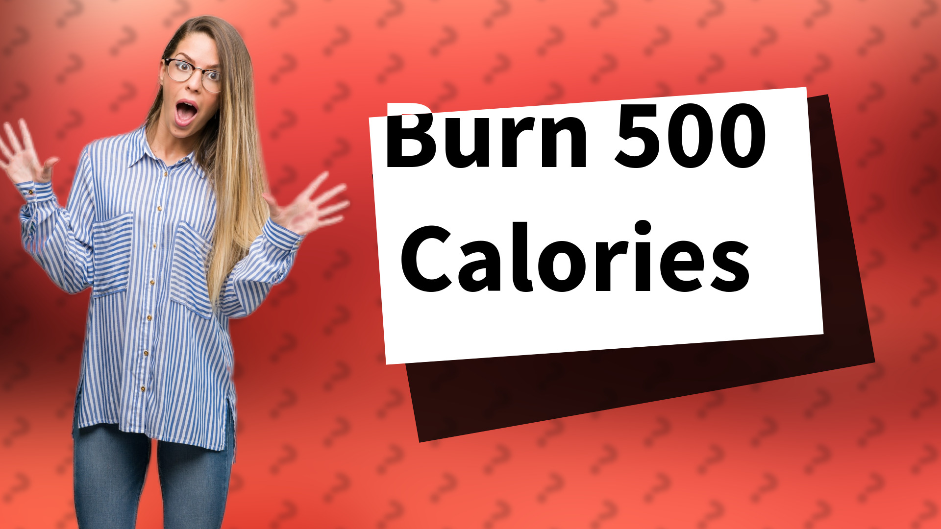 Burn 500 Calories