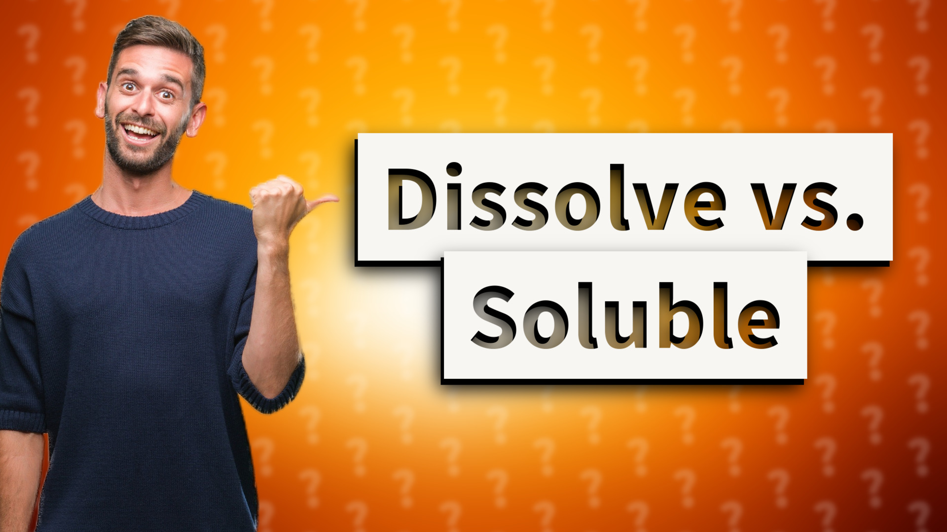 Dissolve vs. Soluble
