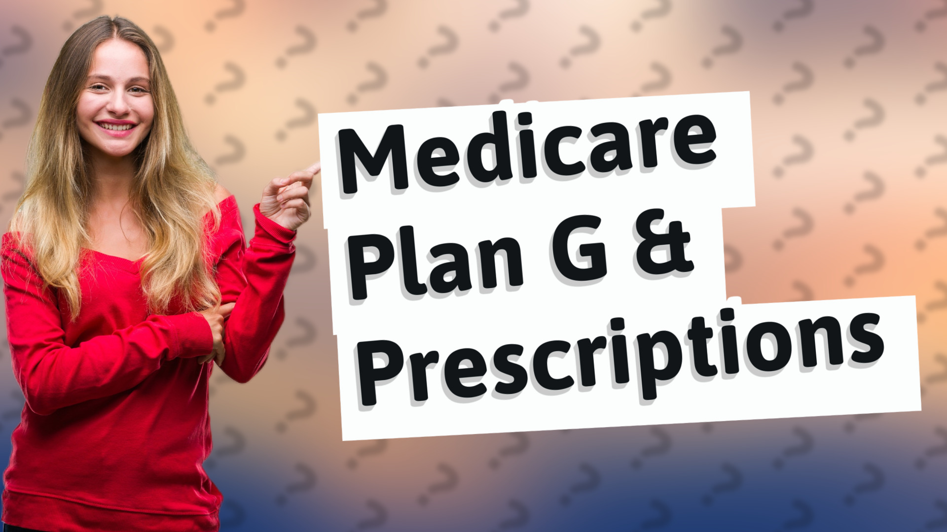 Medicare Plan G & Prescriptions