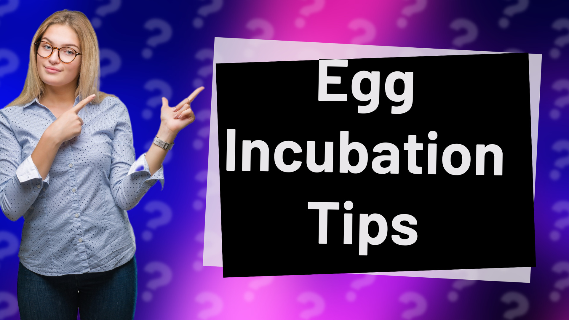 Egg Incubation Tips