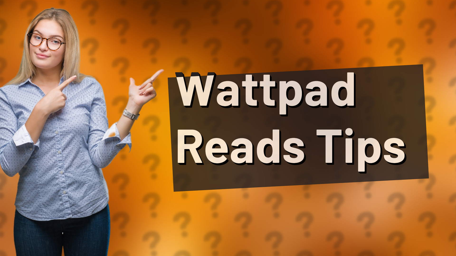 Wattpad Reads Tips
