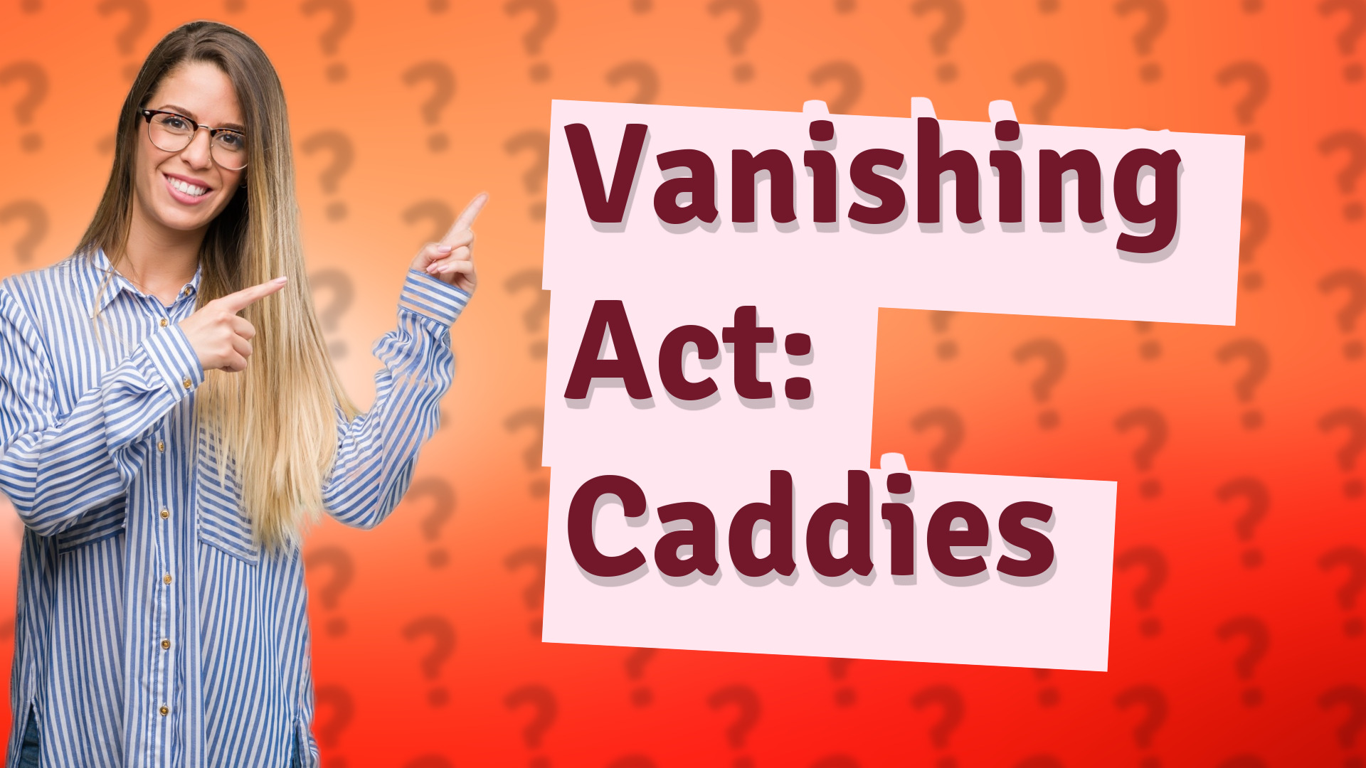 Vanishing Act: Caddies