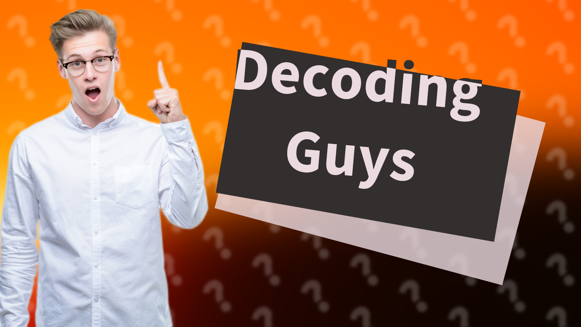 Decoding Guys