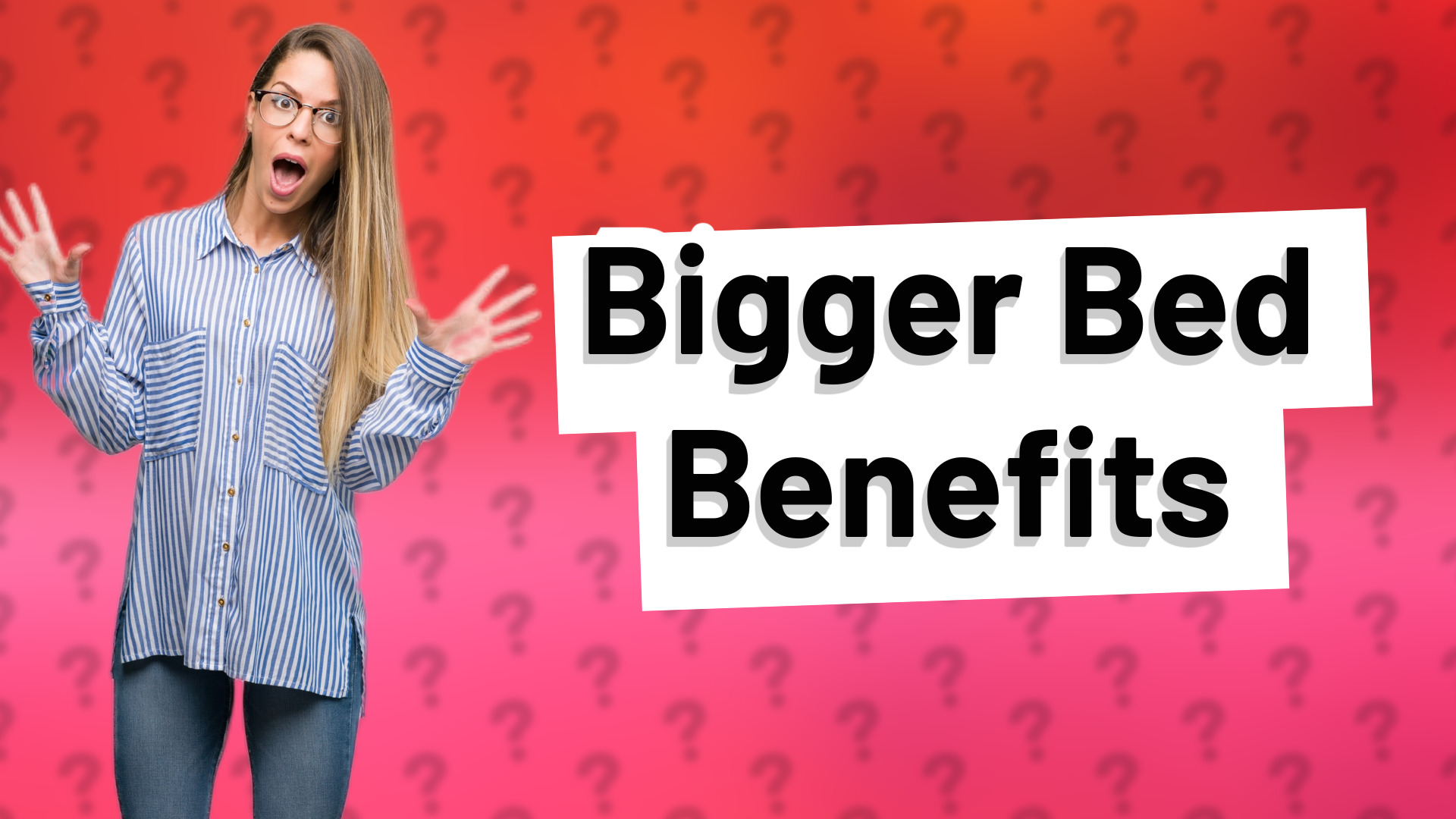 Bigger Bed Benefits