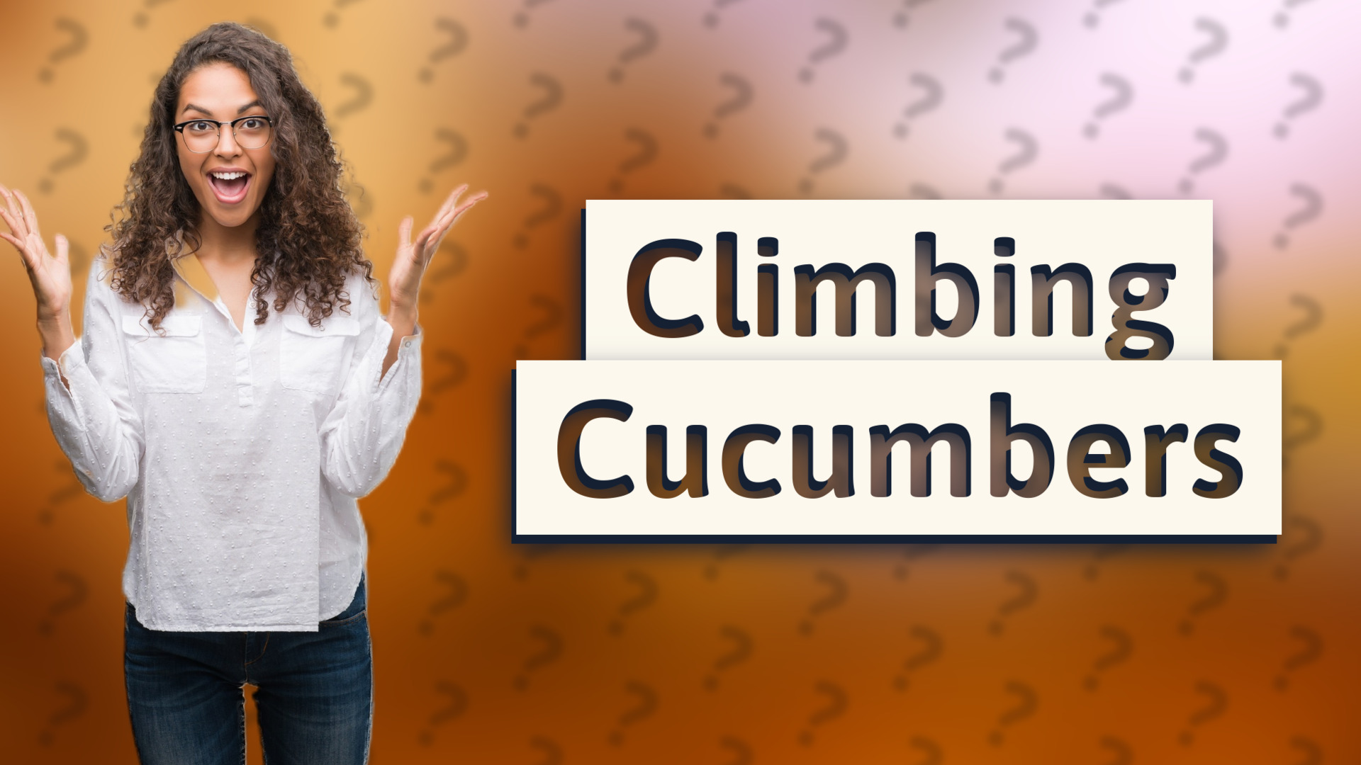 Climbing Cucumbers