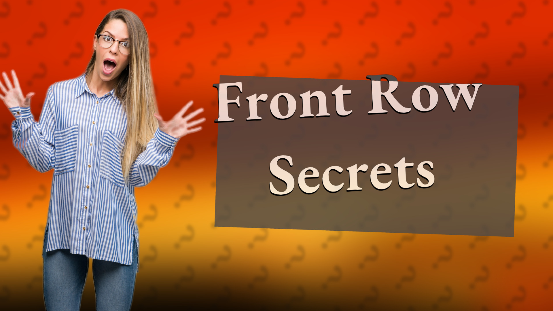Front Row Secrets