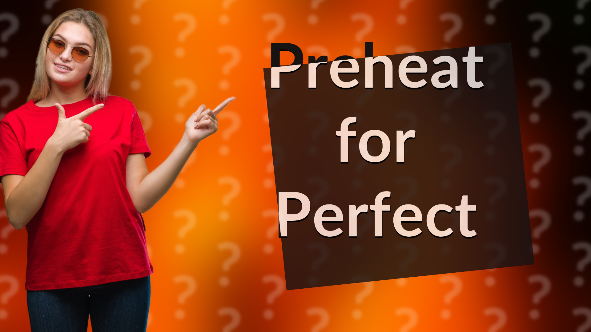 Preheat for Perfect