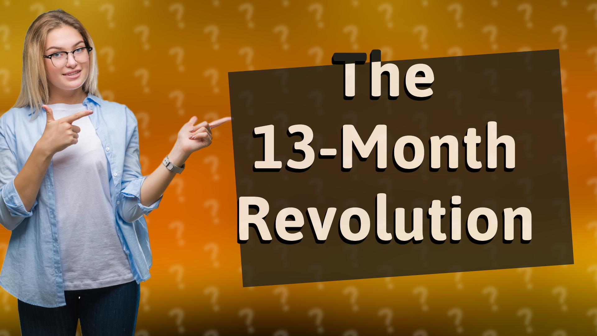 The 13-Month Revolution