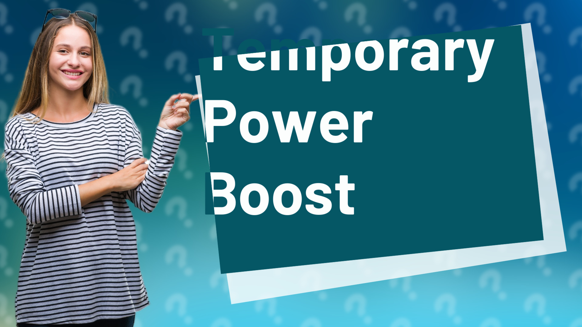 Temporary Power Boost