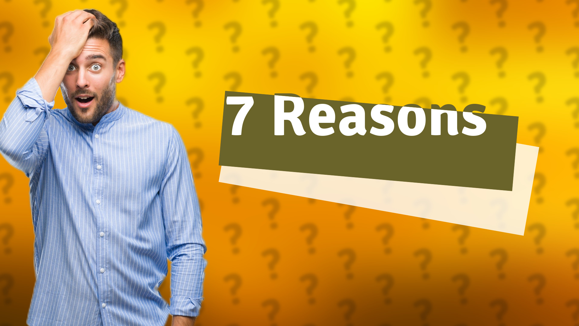 7 Reasons