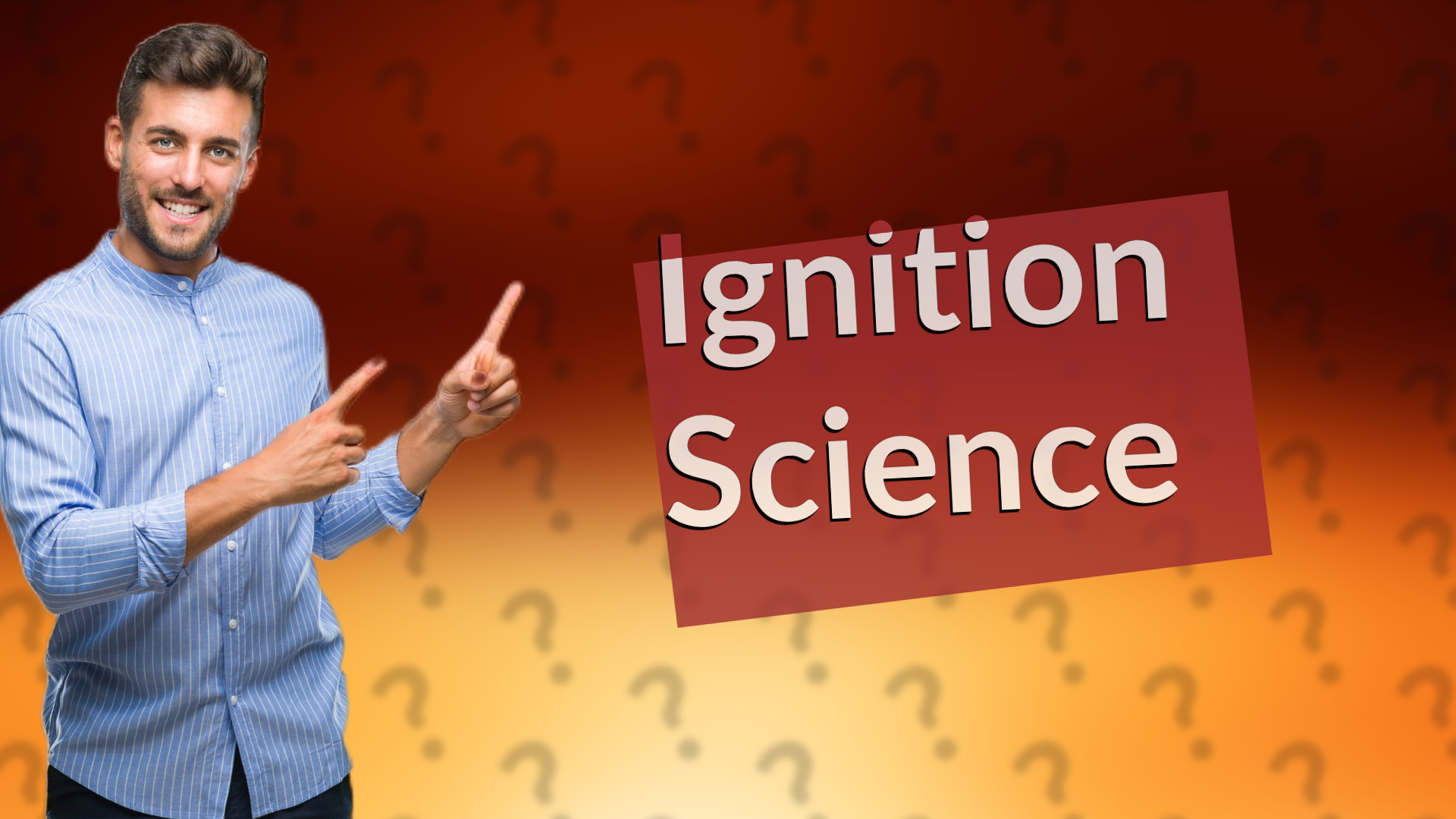 Ignition Science