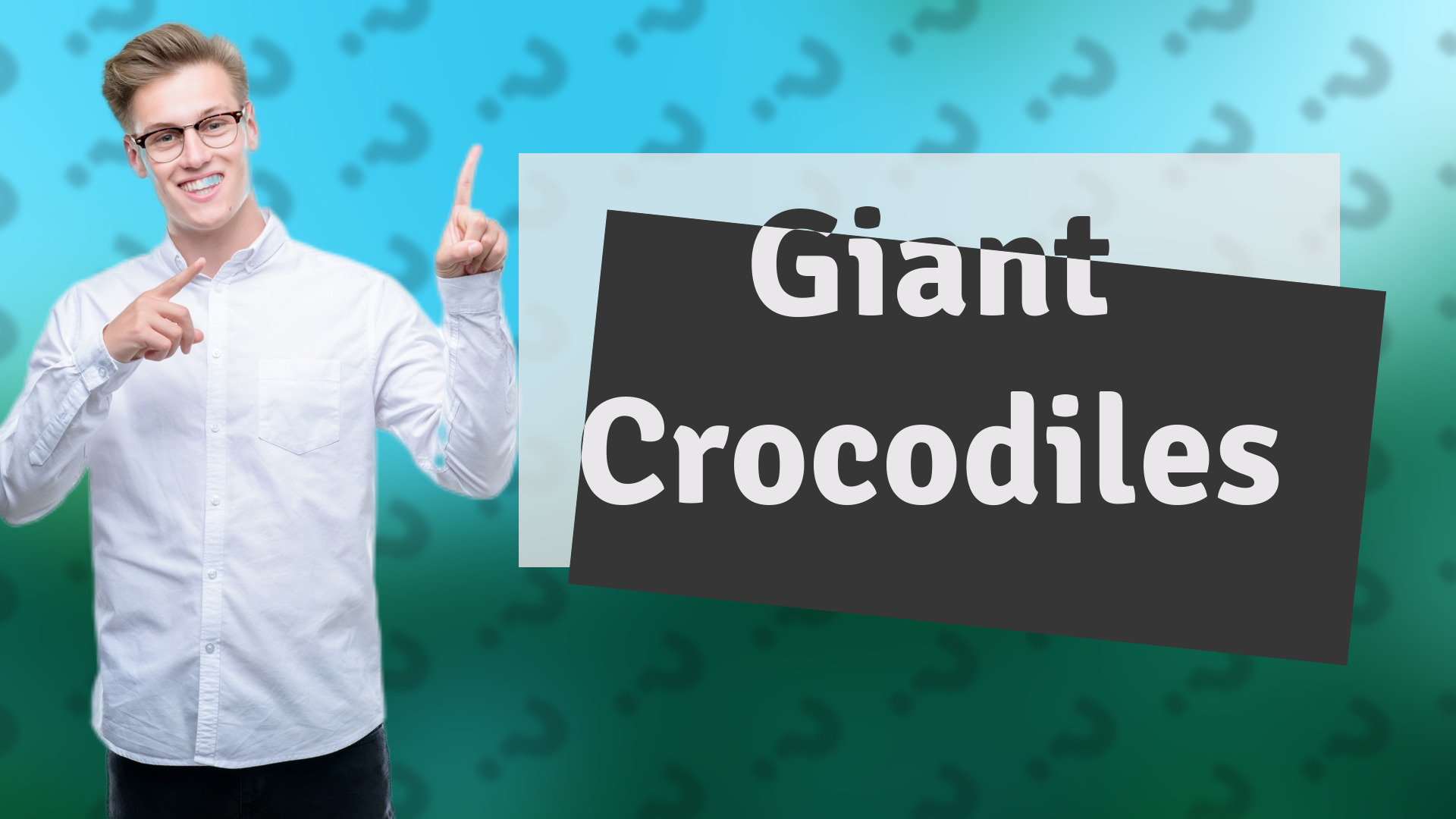 Giant Crocodiles