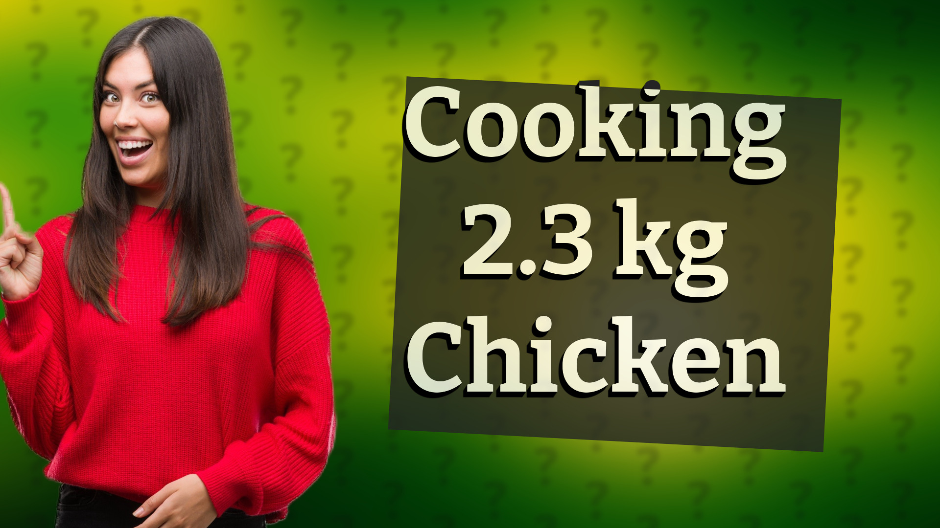Cooking 2.3 kg Chicken
