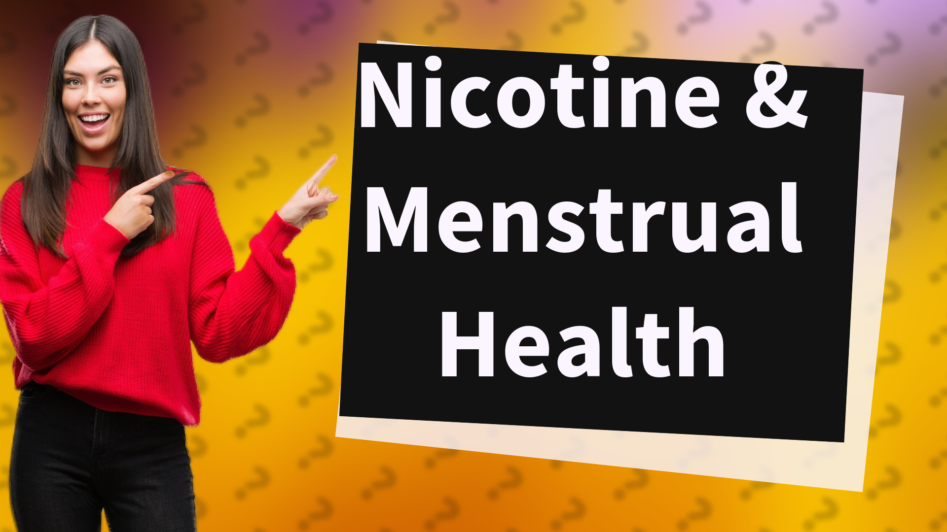 Nicotine & Menstrual Health